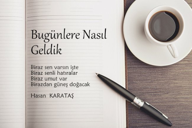 Bugünlere Nasıl Geldik