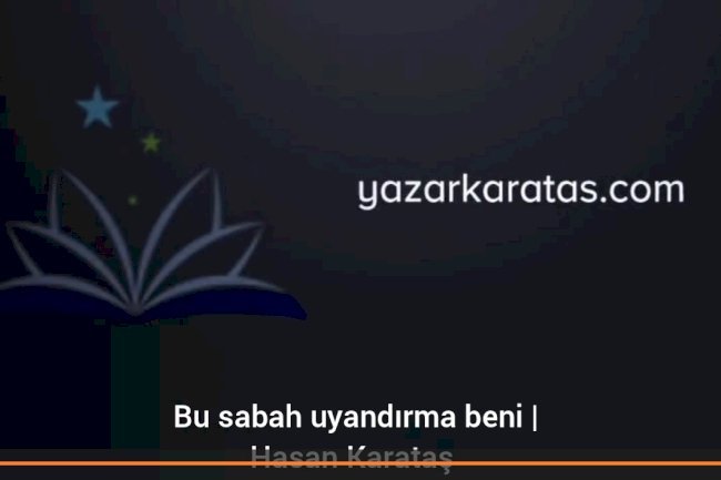 Bu sabah Uyandırma beni