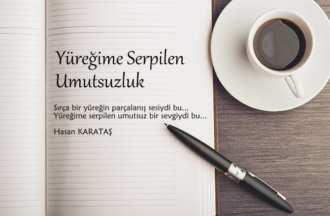  Yüreğime Serpilen Umutsuzluk 