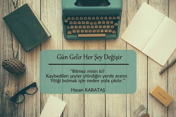 Gün Gelir Her Şey Değişir